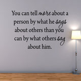 VWAQ You Can Tell More About A Person By What He Says Inspirational Wall Decal