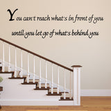 VWAQ You Can't Reach What's In Front of You Vinyl Wall Decal - VWAQ Vinyl Wall Art Quotes and Prints