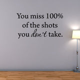 You Miss 100% of the Shots You Don't Take Wayne Gretsky Wall Decal