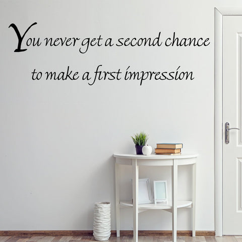 VWAQ You Never Get a Second Chance to Make a First Impression Wall Decal