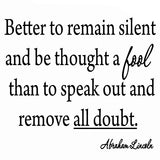 VWAQ Better to Remain Silent Abraham Lincoln Wall Quotes Decal - VWAQ Vinyl Wall Art Quotes and Prints