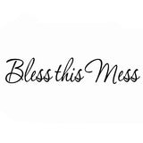 VWAQ Bless This Mess Home Decor Wall Quotes Decal - VWAQ Vinyl Wall Art Quotes and Prints