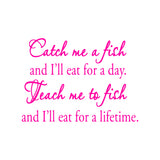 Catch Me a Fish and I'll Eat for a Day Wall Quotes Decal VWAQ