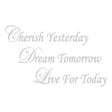 Cherish Yesterday Dream Tomorrow Wall Quotes Decal VWAQ