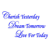 Cherish Yesterday Dream Tomorrow Wall Quotes Decal VWAQ