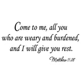 VWAQ Come to Me All You Who Are Weary Bible Wall Quotes Decal - VWAQ Vinyl Wall Art Quotes and Prints