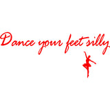 Dance Your Feet Silly Dance Wall Decal Quote VWAQ