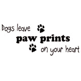 VWAQ Dogs Leave Paw Prints on Your Heart Vinyl Art Wall Quotes Decal - VWAQ Vinyl Wall Art Quotes and Prints