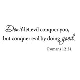 VWAQ Don't Let Evil Conquer You, But You Conquer Evil By Doing Good Wall Decal - VWAQ Vinyl Wall Art Quotes and Prints