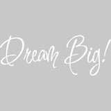 Dream Big! Inspirational Vinyl Wall Art Quotes Decal VWAQ