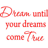 Dream Until Your Dreams Come True Vinyl Wall Decal VWAQ