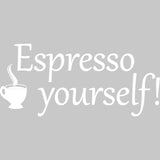 Espresso Yourself Coffee Vinyl Wall Quotes Decal VWAQ