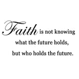 VWAQ Faith is Not Knowing What the Future Holds Faith Quotes Wall Decal - VWAQ Vinyl Wall Art Quotes and Prints
