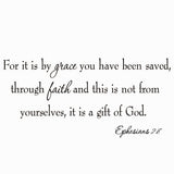 VWAQ For It Is By Grace You Have Been Saved Through Faith Ephesians 2:8 Wall Decal - VWAQ Vinyl Wall Art Quotes and Prints