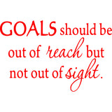 Goals Should Be Out of Reach But Not Out of Sight Wall Decal VWAQ