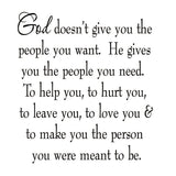 VWAQ God Doesn't Give You The People You Want Wall Decal - VWAQ Vinyl Wall Art Quotes and Prints