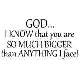 VWAQ God I Know That You Are So Much Bigger Faith Wall Quotes Decal - VWAQ Vinyl Wall Art Quotes and Prints