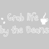 Grab Life By the Beans Vinyl Wall Decal VWAQ