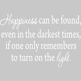 Happiness Can Be Found, Even In the Darkest of Times Wall Decal VWAQ