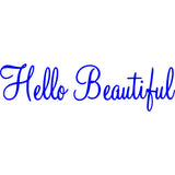 Hello Beautiful Vinyl Wall art Decal VWAQ