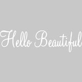 Hello Beautiful Vinyl Wall art Decal VWAQ