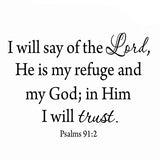 VWAQ I Will Say of the Lord, He Is My Refuge and My God. Psalms 91:2 Wall Decal - VWAQ Vinyl Wall Art Quotes and Prints