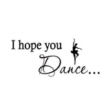 VWAQ I Hope You Dance Wall Decal - VWAQ Vinyl Wall Art Quotes and Prints