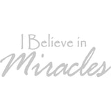 I Believe in Miracles Vinyl Wall Decal VWAQ