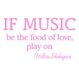 If Music Be the Food of Love Play On Shakespeare Wall Decal VWAQ
