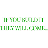 If You Build It They Will Come Vinyl Wall Decal VWAQ