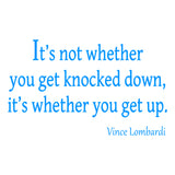 It's Not Whether You Get Knocked Down Vince Lombardi Wall Decal VWAQ