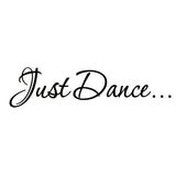 VWAQ Just Dance Vinyl Wall Decal - VWAQ Vinyl Wall Art Quotes and Prints