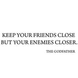 VWAQ Keep Your Friends Close, But Your Enemies Closer The Godfather Wall Decal - VWAQ Vinyl Wall Art Quotes and Prints