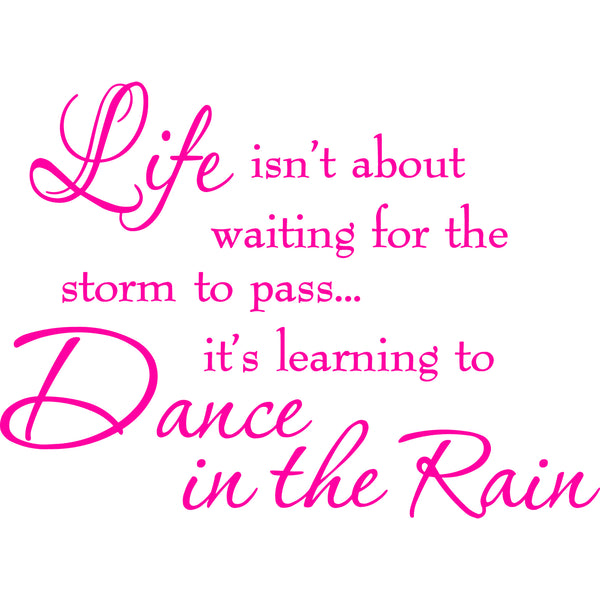 Life Isn't About Waiting for the Storm To Pass Wall Decal VWAQ