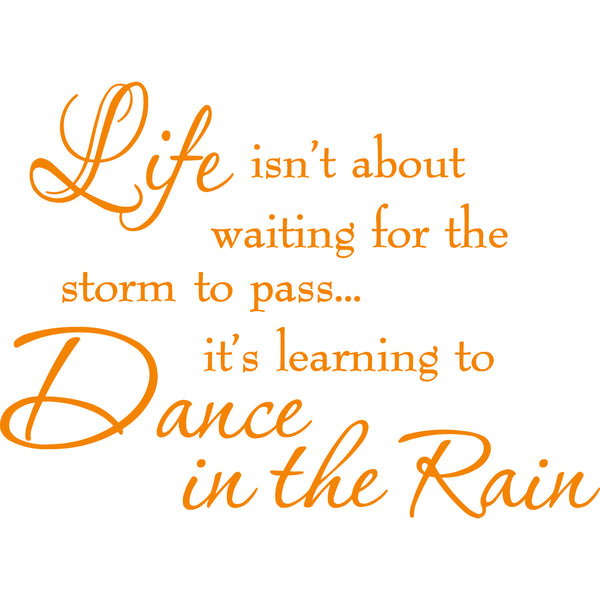 Life Isn't About Waiting for the Storm To Pass Wall Decal VWAQ