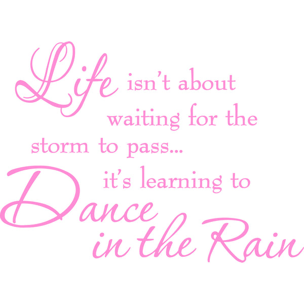 Life Isn't About Waiting for the Storm To Pass Wall Decal VWAQ