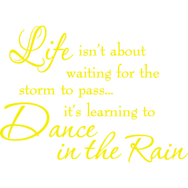 Life Isn't About Waiting for the Storm To Pass Wall Decal VWAQ