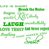 Life is Short, Break the Rules, Forgive Quickly, Kiss Slowly Wall Decal VWAQ