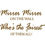 Mirror Mirror on the Wall Who's the Fairest of them All Wall Decal VWAQ
