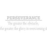 Perseverance ~ The Greater The Obstacle, The Greater The Glory Wall Decal VWAQ