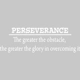 Perseverance ~ The Greater The Obstacle, The Greater The Glory Wall Decal VWAQ