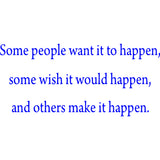 Some People Want It to Happen Motivational Vinyl Wall Decal VWAQ