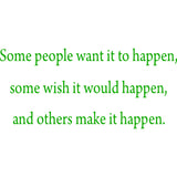 Some People Want It to Happen Motivational Vinyl Wall Decal VWAQ