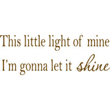 This Little Light of Mine I'm Gonna Let It Shine Vinyl Wall Decal VWAQ