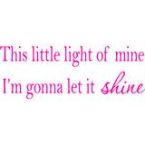 This Little Light of Mine I'm Gonna Let It Shine Vinyl Wall Decal VWAQ