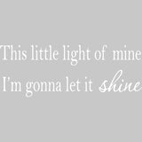 This Little Light of Mine I'm Gonna Let It Shine Vinyl Wall Decal VWAQ