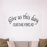 VWAQ Give Us This Day Our Daily Bread Wall Decal - VWAQ Vinyl Wall Art Quotes and Prints