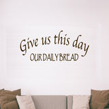 VWAQ Give Us This Day Our Daily Bread Wall Decal - VWAQ Vinyl Wall Art Quotes and Prints