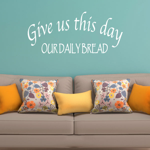 VWAQ Give Us This Day Our Daily Bread Wall Decal - VWAQ Vinyl Wall Art Quotes and Prints