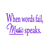 When Words Fail Music Speaks Wall Decal VWAQ